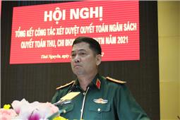 Quân khu: Tổng kết công tác xét duyệt quyết toán ngân sách năm 2021